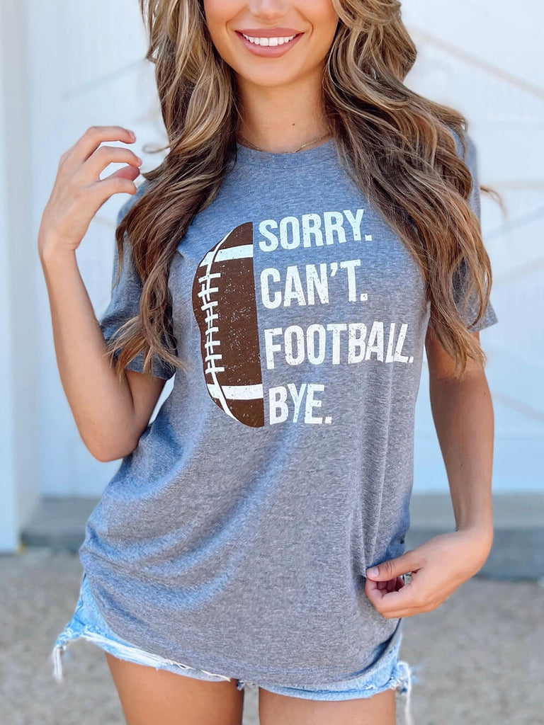 Sorry. Can¡¯T. Football. Bye. Unisex Comfy Tee