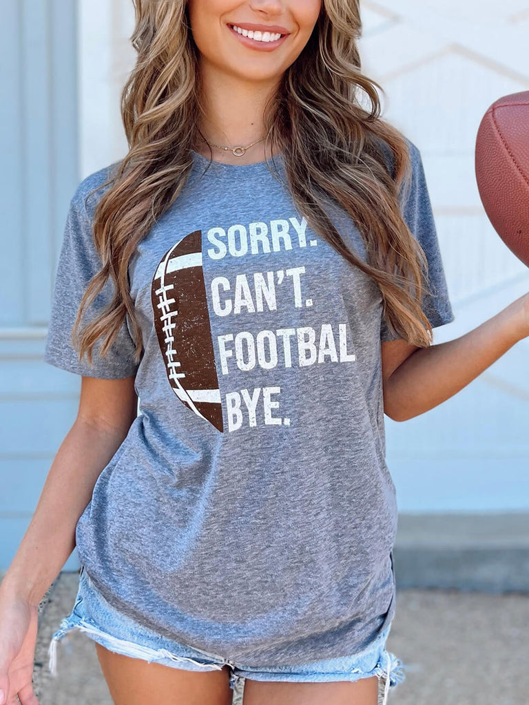 Sorry. Can¡¯T. Football. Bye. Unisex Comfy Tee